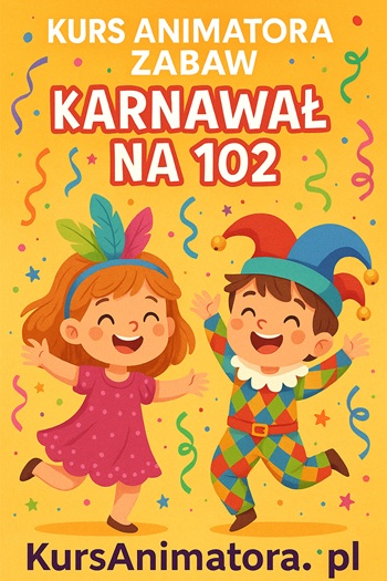 Karnawał na 102 - KursAnimatora.pl